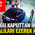 Mersin’de akılalmaz dehşet: Çocuğu kaputtan indirip yaralıların üzerinden geçerek kaçtı