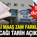 SGK açıkladı: Emekli maaş zam farkı ödemelerinin yapılacağı tarih belli oldu