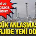 Petrol ve doğal gazda tarihi atılım: Kerkük anlaşmasıyla enerjide yeni dönem