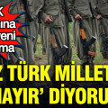 PKK Açılımına karşı yeni açıklama: Biz Türk Milletiyiz ‘Hayır’ diyoruz