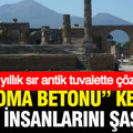 2 bin yıllık sır antik tuvalette çözüldü: Bilim insanlarını şaşırtan “Roma betonu” keşfi
