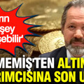 İslam Memiş'ten altın yatırımcısına son uyarı: Yarın her şey değişebilir