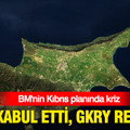 BM'nin Kıbrıs planında kriz: KKTC kabul etti, GKRY reddetti