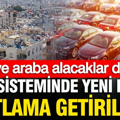 Faizsiz ev ve araç sisteminde kurallar değişiyor: Kısıtlama getiriliyor