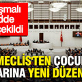 Meclis'ten çocuk suçlarına yeni düzenleme: Tartışmalı madde geri çekildi