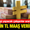 110 bin lira maaş verilecek: Bu işi yapacak çalışanlar aranıyor
