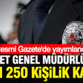 Emniyet Genel Müdürlüğü'ne 6 bin 250 kişilik kadro ihdası: Resmi Gazete'de yayımlandı