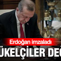 Erdoğan'dan büyükelçiliklere yeni atamalar: Resmi Gazete'de yayımlandı