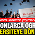Öğrenci affı düzenlemesi Resmi Gazete'de yayımlandı: Milyonlarca öğrenci üniversiteye dönecek
