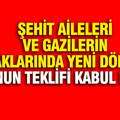 Şehit aileleri ve gazilerin haklarında yeni dönem: Kanun teklifi kabul edildi