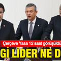 Çerçeve Yasa 12 saat görüşüldü... Hangi lider ne dedi?