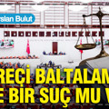 Süreci baltalamak diye bir suç mu var?