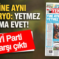 YENİÇAĞ Gazetesi: YİNE AYNI SENARYO: YETMEZ AMA EVET