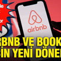 Airbnb ve Booking için yeni dönem: Türkiye'de faaliyet şartları değişiyor