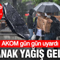 AKOM gün gün uyardı: Sağanak yağış geliyor: Sıcaklık 9 derece birden düşecek
