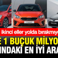 İkinci elde bu modeller yolda bırakmıyor: 1 - 1.5 milyon TL bandındaki en iyi otomobiller