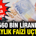 560 bin liranın aylık faizi uçtu: İşte banka banka oranlar