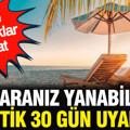 Tatile çıkacaklar dikkat: Paranız yanabilir kritik 30 gün uyarısı