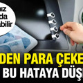 ATM'den para çekerken bu 6 kuralı uygulayın: Uzmanlardan hayati uyarı