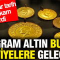 Gram altın bu seviyelere gelecek: Uzmanlar tarih ve rakam verdi