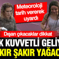 Meteoroloji tarih vererek uyardı: Çok kuvvetli gök gürültülü sağanak yağış geliyor
