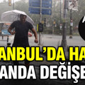 AKOM tarih verdi: İstanbul’da hava bir anda değişecek