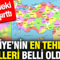 Türkiye’nin en tehlikeli illeri belli oldu: Zirvedeki il şaşırttı