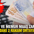 Emekli ve memur maaş zammında masadaki 2 rakam ortaya çıktı