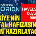 HAVELSAN'dan büyük veri hamlesi: Türkiye'nin dijital hafızasını ORION hazırlayacak