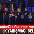 MasterChef'te erken veda: Elenen ilk yarışmacı belli oldu