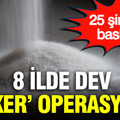 Akın Gürlek’ten 8 ilde dev ‘Şeker’ operasyonu açıklaması: 25 şirkete baskın