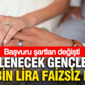 Evlenecek gençlere 250 bin TL faizsiz kredi desteği: Başvuru şartları değişti