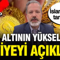 İslam Memiş gram altının yükseleceği seviyeyi açıkladı: Tarih verdi