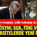 ÖSYM, SGK, TOKİ ve üniversitelerde yeni dönem: Erdoğan imzaladı, kritik koltuklar el değiştirdi