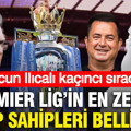Premier Lig'in en zengin kulüp sahipleri sıralandı: Acun Ilıcalı kaçıncı?