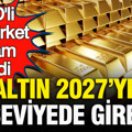 ABD’li dev şirket altında rakam verdi: Altının 2027’ye gireceği seviye belli oldu