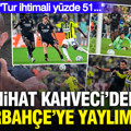 Nihat Kahveci’den Fenerbahçe’ye yaylım ateşi: "Tur ihtimali yüzde 51..."