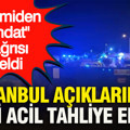 Gemiden imdat çağrısı geldi: İstanbul açıklarında 4 kişi acil tahliye edildi
