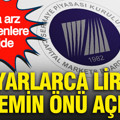 Halka arz bekleyenlere müjde: Milyarlarca liralık işlemin önü açıldı