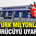 TÜVTÜRK milyonlarca sürücüyü uyardı: Araç muayenede bu hatayı yapan yandı