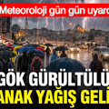 Meteoroloji gün gün uyardı: Gök gürültülü sağanak yağış geliyor
