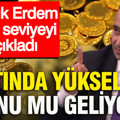 Altında yükselişin sonu mu geliyor? Faruk Erdem kritik seviyeyi açıkladı (25 Ağustos 2026)