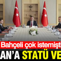 Bahçeli çok istemişti: Öcalan'a statü verildi