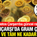 Altında yeni fiyatlar: Kapalıçarşı'da gram ve çeyrek altın ne kadar oldu? (26 Ağustos)