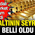 Dev şirket TD Securities altında rakam verdi: Altının seyri belli oldu