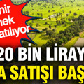 120 bin liraya arsa satışı başladı: Peynir ekmek gibi satılıyor (27 Ağustos 2026)