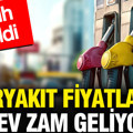 Akaryakıt fiyatlarına zam geliyor (28 Ağustos 2026)