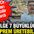 Prof. Dr. Hasan Sözbilir uyardı: 7 büyüklüğünde deprem meydana gelebilir