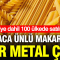Ünlü markanın makarnalarında toksik metal tespit edildi: Raflardan tek tek toplatılıyor