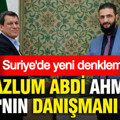 Suriye'de yeni denklem: Mazlum Abdi, Ahmet Şara'nın danışmanı oldu